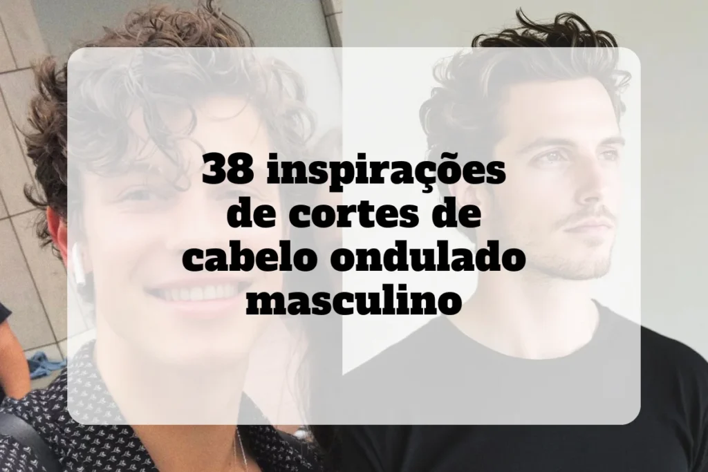 Cortes de cabelo ondulado masculino: 38 inspirações, dicas e cuidados 4 cortes de cabelo ondulado masculino